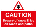 CAUTION Beware of snow & ice 600mm x 450mm in Frames