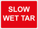 Temporary Sign - SLOW WET TAR