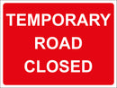 Temporary Sign - TEMPORARY ROAD CLOSED