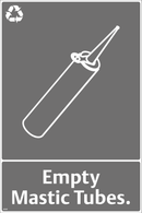 Waste Sign - Empty Mastic Tubes