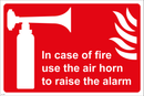 In case of Fire use the air horn - 600x400mm