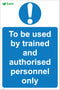 To be used by trained and authorised personnel only