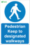 Pedestrian Keep to designated walkways