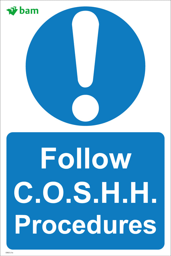 Follow C.O.S.H.H. Procedures