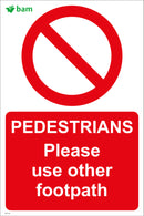 PEDESTRIANS Please use other footpath