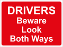 Temporary Sign - DRIVERS Beware Look Both Ways