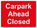 Temporary Sign - Carpark Ahead Closed