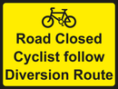 Temporary Sign - Road Closed Cyclist follow Diversion Route