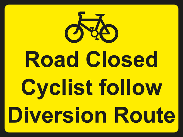 Temporary Sign - Road Closed Cyclist follow Diversion Route
