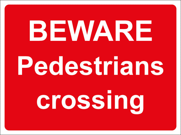 Temporary Sign - BEWARE Pedestrians crossing