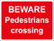 Temporary Sign - BEWARE Pedestrians crossing