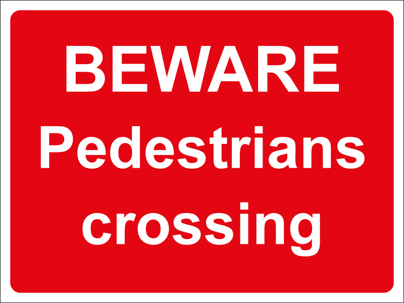 Temporary Sign - BEWARE Pedestrians crossing