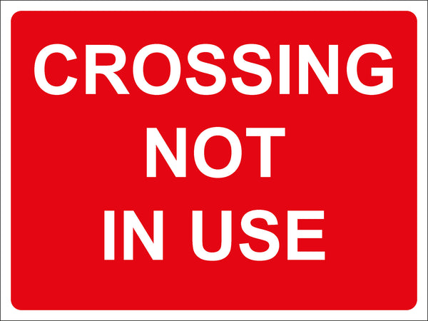 Temporary Sign - CROSSING NOT IN USE