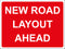 Temporary Sign - NEW ROAD LAYOUT AHEAD