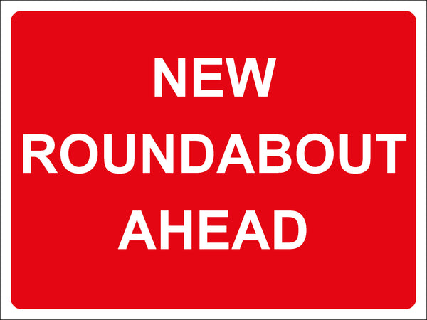 Temporary Sign - NEW ROUNDABOUT AHEAD