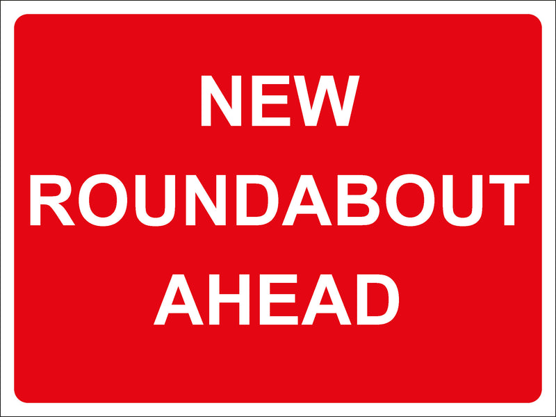 Temporary Sign - NEW ROUNDABOUT AHEAD