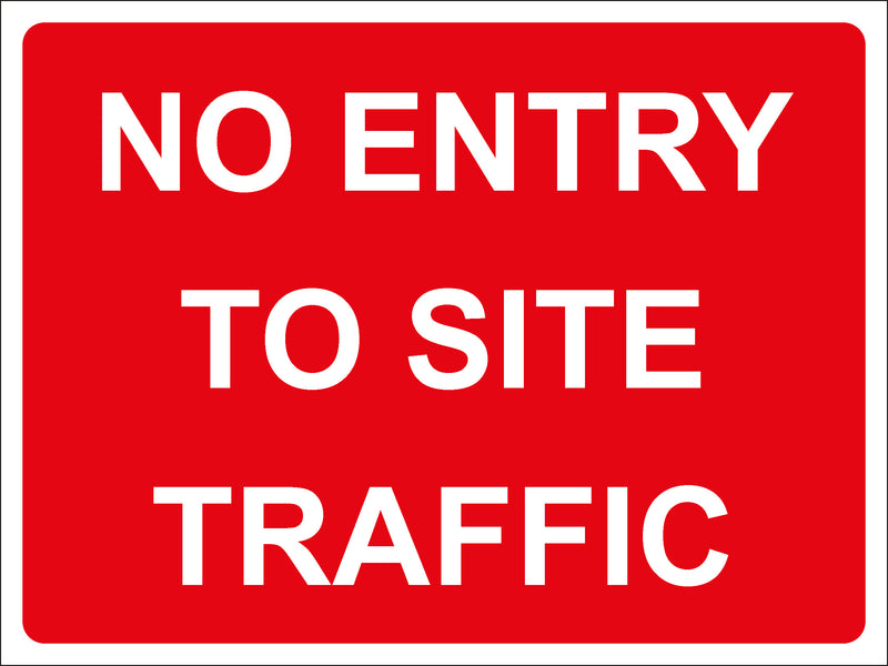 Temporary Sign - NO ENTRY TO SITE TRAFFIC
