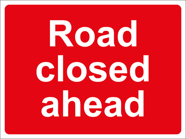 Temporary Sign - Road closed ahead