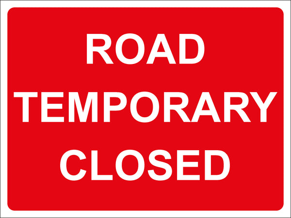 Temporary Sign - ROAD TEMPORARY CLOSED