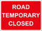 Temporary Sign - ROAD TEMPORARY CLOSED