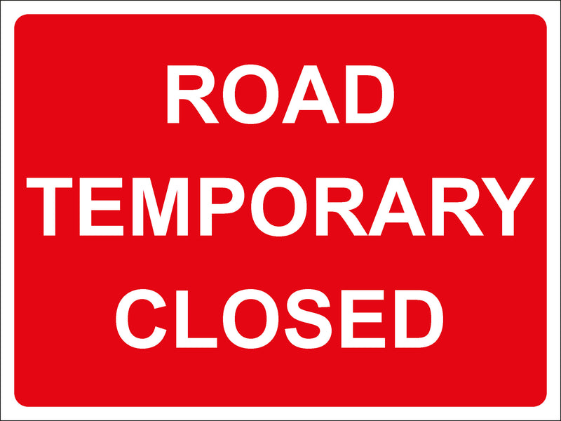 Temporary Sign - ROAD TEMPORARY CLOSED