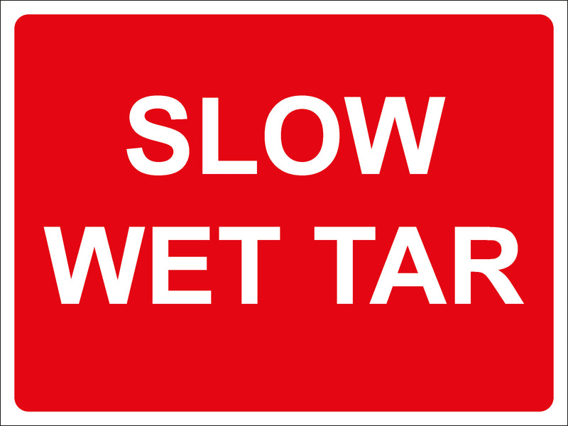 Temporary Sign - SLOW WET TAR