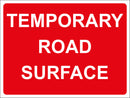 Temporary Sign - TEMPORARY ROAD SURFACE