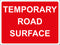 Temporary Sign - TEMPORARY ROAD SURFACE