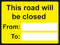 Temporary Sign - This road will be closed
