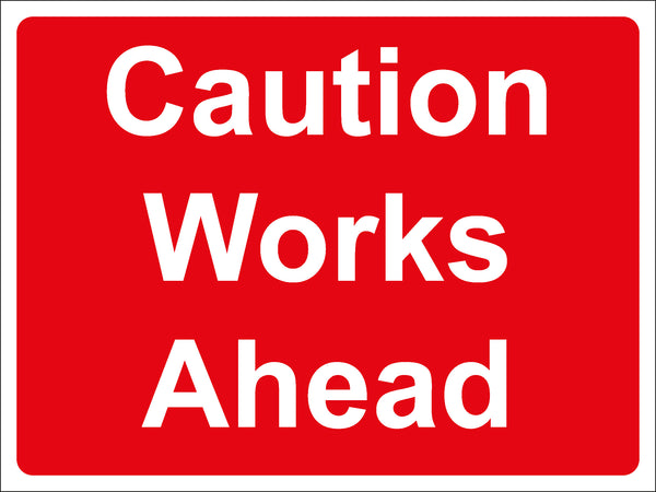 Temporary Sign - Cautions Works Ahead