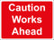 Temporary Sign - Cautions Works Ahead