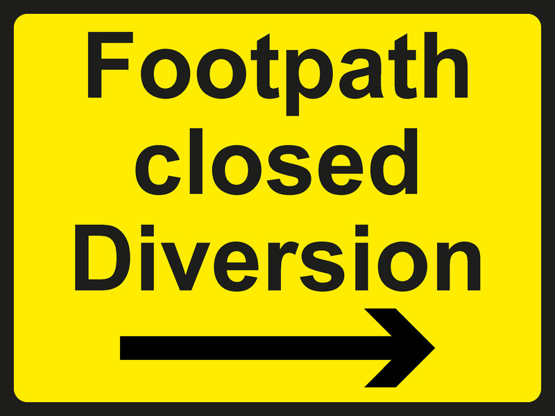 Temporary Sign - Footpath closed Diversion RH arrow