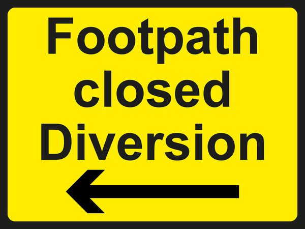 Temporary Sign - Footpath closed Diversion LH arrow