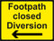 Temporary Sign - Footpath closed Diversion LH arrow