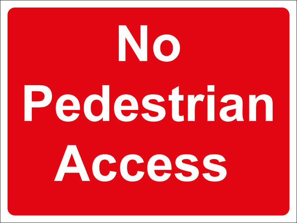 Temporary Sign - No Pedestrian Access
