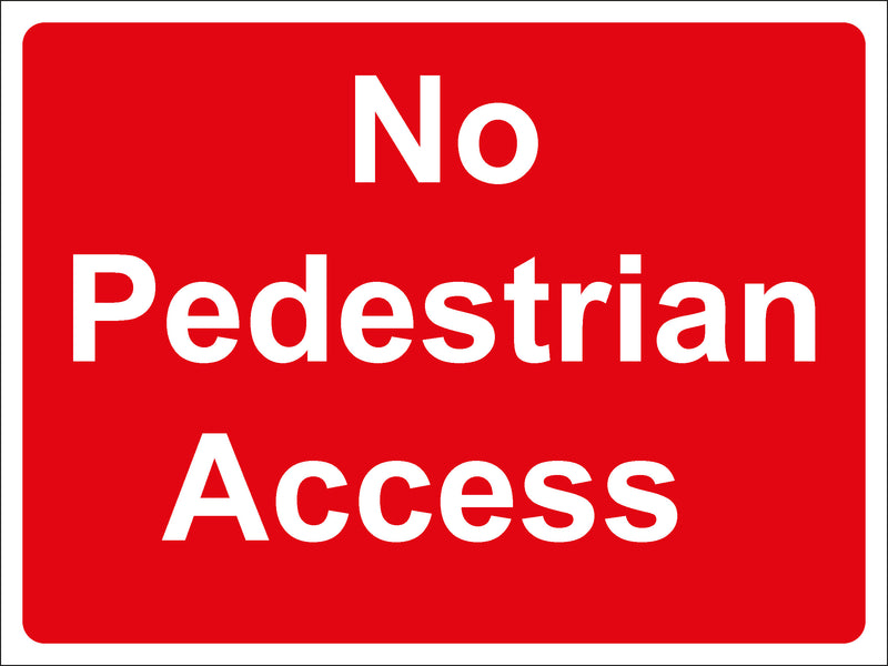 Temporary Sign - No Pedestrian Access