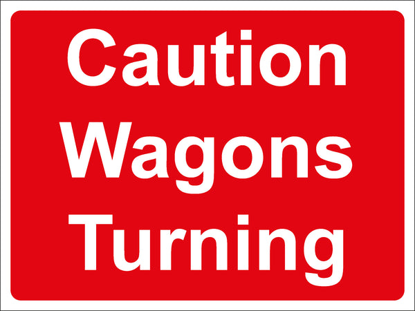 Temporary Sign - Caution Wagons Turning