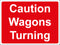 Temporary Sign - Caution Wagons Turning