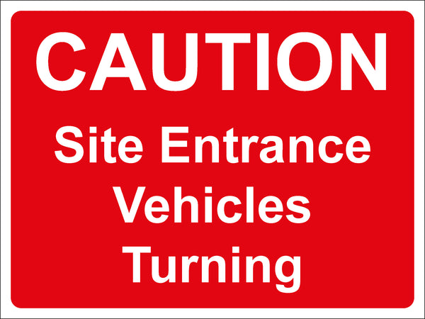 Temporary Sign - CAUTION Site Entrance Vehicles Turning