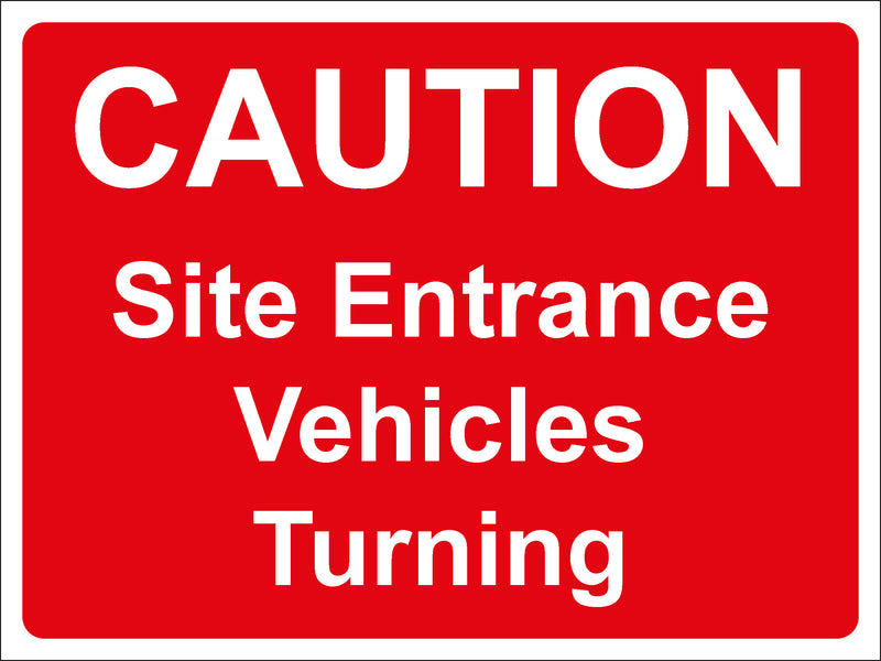 Temporary Sign - CAUTION Site Entrance Vehicles Turning