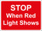 Temporary Sign - STOP When Red Light shows