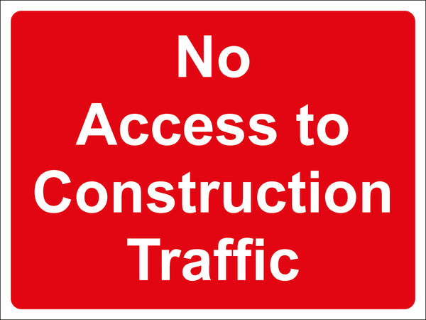 Temporary Sign - No Access to Construction Traffic
