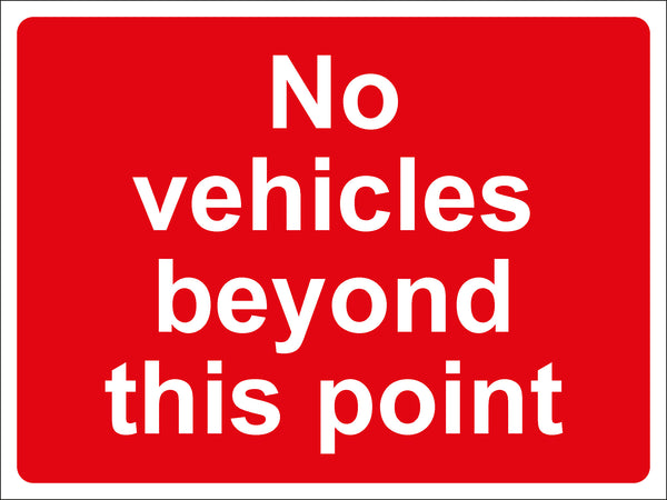 Temporary Sign - No vehicles beyond this point