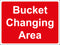 Temporary Sign - Bucket Changing Area