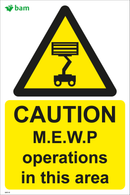 CAUTION - M.E.W.P operations in this area
