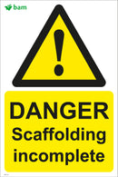 DANGER Scaffolding incomplete