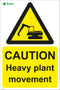 CAUTION Heavy plant movement