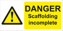 Scaffold incomplete Sign 600x300 Correx