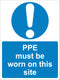 Mandatory Sign - PPE must be worn on this site