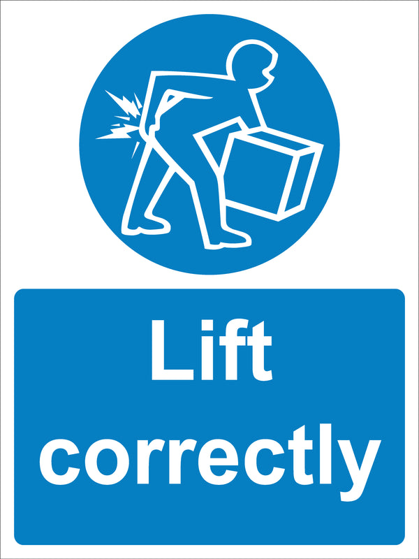 Mandatory Sign - Lift correctly